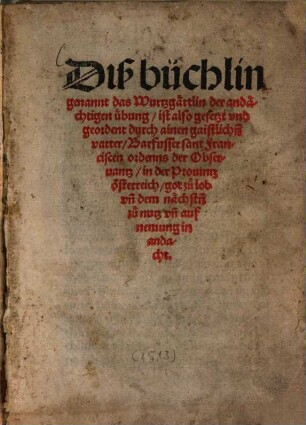 Diß büchlin genannt das Wurtzgärtlin der andächtigen übung
