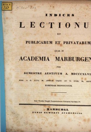 Indices lectionum et publicarum et privatarum quae in Academia Marpurgensi ... habendae proponuntur. 1847, 1847. SS.
