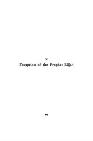 CHAPTER X. - FOOTPRINTS OF THE PROPHET ELIJAH