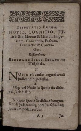 Disputatio Prima. Notio, Cognitio, Jurisdictio, Merum & Mixtum Imperium, Conventio, Pactum, Transactio & Contractus.