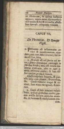 Caput VI. De Phrenitide, & Comate Vigili