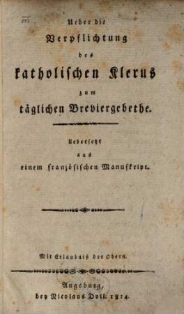 Ueber die Verpflichtung des katholischen Klerus zum täglichen Breviergebethe : uebersetzt aus einem französischen Manuskript
