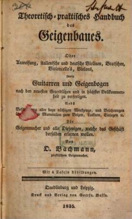 Theoretisch-praktisches Handbuch des Geigenbaues : Oder Anweisung italienische und deutsche Violinen, Bratschen ... zu verfertigen