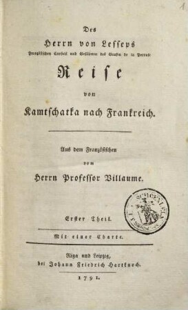 Des Herrn von Lesseps Französischen Consuls ... Reise von Kamtschatka nach Frankreich : aus dem Französischen, 1
