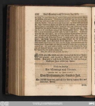Noch eine Predigt Am I Sonntage nach Trinitatis. (gehalten den 23. Junii 1726.) Von Versäumung der Gnaden-Zeit.
