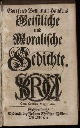 Gottfried Benjamin Hanckens Geistliche und Moralische Gedichte