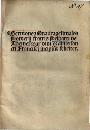 Sermones Quadragesimales Pomerii fratris Pelbarti de Themeswar divi ordinis sancti Francisci ...