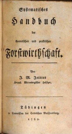 Systematisches Handbuch der theoretischen und praktischen Forstwirthschaft