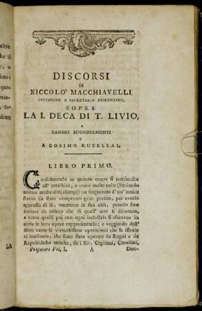 Discorsi Di Niccolò Macchiavelli Cittadino E Secretario Fiorentino Sopra La I. Deca Di T. Livio, A Zanobi Buondelmonti E A Cosimio Rucellai. Libro Primo