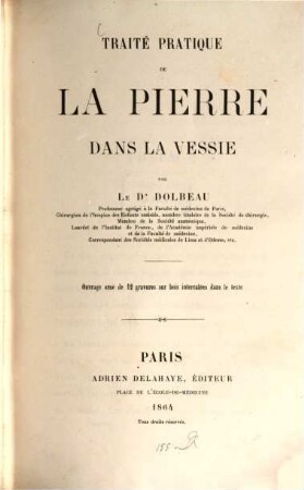 Traité pratique de la pierre dans la vessie : Ouvrage orné de 12 gravures sur bois intercalées dans le texte