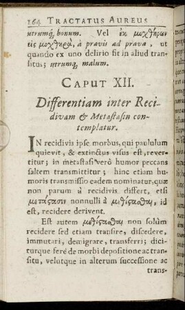 Caput XII. Differentiam inter Recidivam & Metastasin contemplatur.