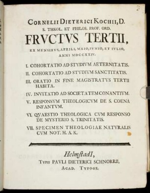 3: Cornelii Dieterici Kochii, D. S. Theol. Et Philos. Prof. Ord. Frvctvs Tertii.