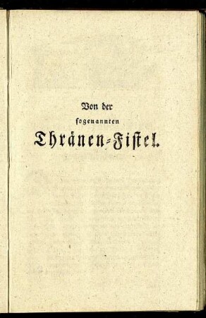 Von der sogenannten Thränen-Fistel.