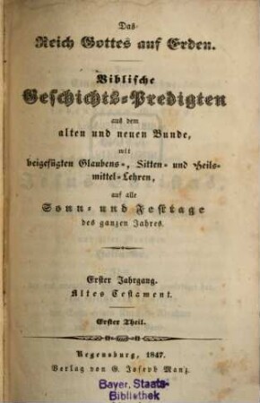 Das Reich Gottes auf Erden : biblische Geschichts-Predigten. 1. 1847, Thl. 1
