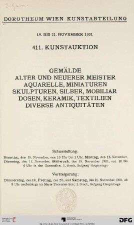 Nr. 411: Kunstauktion / Dorotheum: Gemälde alter und neuerer Meister, Aquarelle, Miniaturen, Skulpturen, Silber, Mobiliar, Dosen, Keramik, Textilien, diverse Antiquitäten : 19. bis 21. November 1931