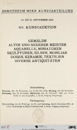 Nr. 411: Kunstauktion / Dorotheum: Gemälde alter und neuerer Meister, Aquarelle, Miniaturen, Skulpturen, Silber, Mobiliar, Dosen, Keramik, Textilien, diverse Antiquitäten : 19. bis 21. November 1931