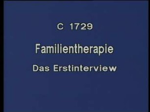 Familientherapie - Das Erstinterview