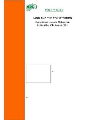 Land and the constitution : current land issues in Afghanistan