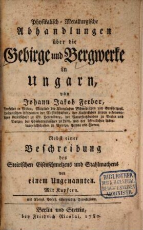 Physikalisch-Metallurgische Abhandlungen über die Gebirge und Bergwerke in Ungarn : ... ; Mit Kupfern