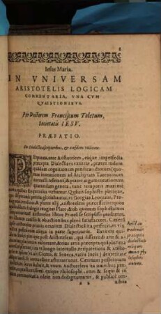 Francisci Toleti commentaria, una cum quaestionibus, in universam Aristotelis logicam