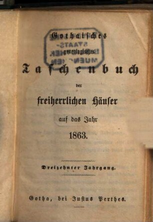 Gothaisches genealogisches Taschenbuch der freiherrlichen Häuser, 13. 1863