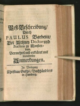 Pest-Beschreibung/ Durch Paulus Barbette/ Der Artzney Doctor ...