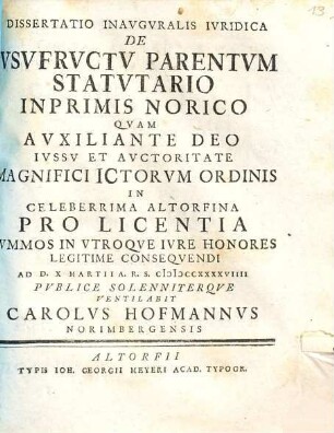 Dissertatio Inavgvralis Ivridica De Vsufrvctv Parentvm Statvtario Inprimis Norico