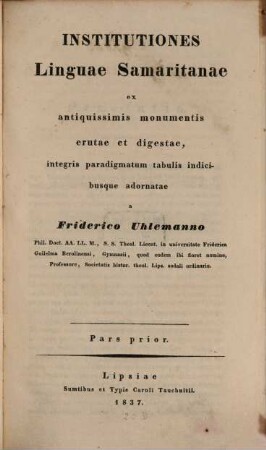 Institutiones linguae Samaritanae : ... quibus accedit Chrestomathia Samaritana cum Glossario, 1. Institutiones Linguae Samaritanae. - 1837