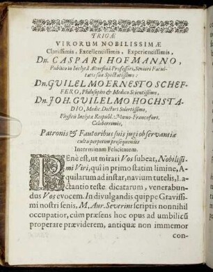 Trigæ Virorum Nobilissimæ [...] Dn. Caspari Hofmanno [...] Dn. Guilelmo Ernesto Scheffero [...] Dn. Joh. Guilelmo Hochstadio [...]