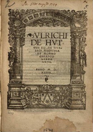 Ulrichi de Hutten Eq. De Guaiaci medicina et morbo Gallico : liber unus