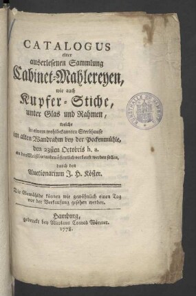 Catalogus einer auserlesenen Sammlung Cabinet-Mahlereyen wie auchKupferstiche, unter Glas und Rahmen ... welche den 23ten Octobris h.a. ... verkauft werden sollen