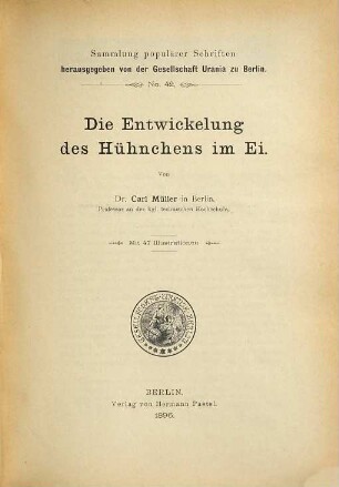Die Entwickelung des Hühnchens im Ei : Mit 47 Illustrationen