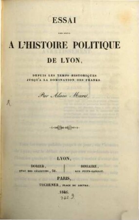 Essai pour servir à l'histoire politique de Lyon, depuis les temps historiques jusqu'à la domination des Franks