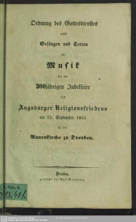 Ordnung des Gottesdienstes nebst Gesängen und Texten zur Musik bei der 300jährigen Jubelfeier des Augsburger Religionsfriedens : am 23. September 1855 in der Annenkirche zu Dresden