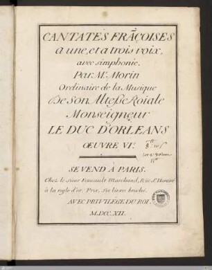 Cantates Frãçoises a une, et a trois voix, avec simphonie : Oeuvre VIe