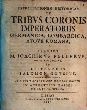Exercitationem hist. de tribus coronis imperatoriis Germanica, Lombardica atque Romana