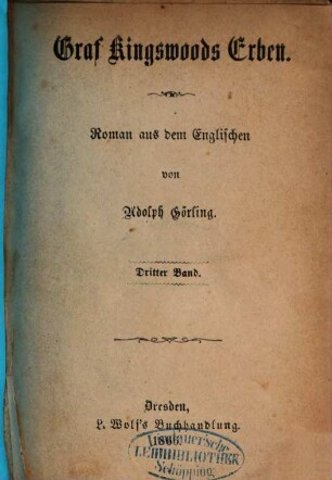 Graf Kingswoods Erben : Roman aus dem Englischen von Adolph Görling. 3
