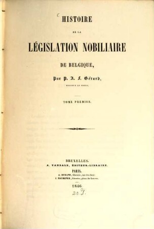 Histoire de la législation nobiliaire de Belgique. 1