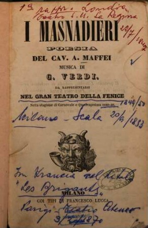 I Masnadieri : Poesia del Cav. A. Maffei. Musica di G[iuseppe] Verdi. Da rappresentarsi nel Gran Teatro della Fenice nella stagione di Carnovale e Quadragesima 1849 - 50. [Friedrich Schiller]