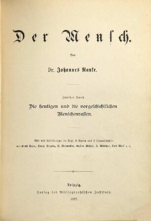 Der Mensch, 2. Die heutigen und die vorgeschichtlichen Menschenrassen