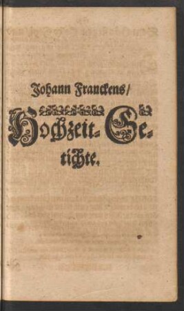 Johann Franckens/ Hochzeit-Getichte.