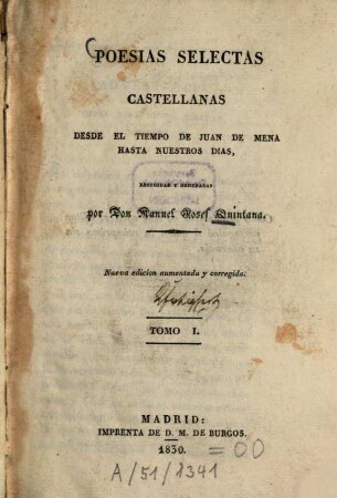 Poesias selectas castellanas desde el tiempo de Juan de Mena hasta nuestros dias, 1. - XVI, LXXVII, 375 S.