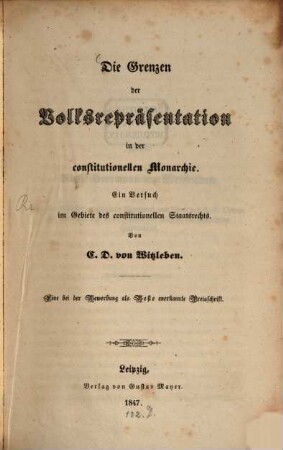 Die Grenzen der Volksrepräsentation in der constitutionellen Monarchie : ein Versuch im Gebiete des constitutionellen Staatsrechts