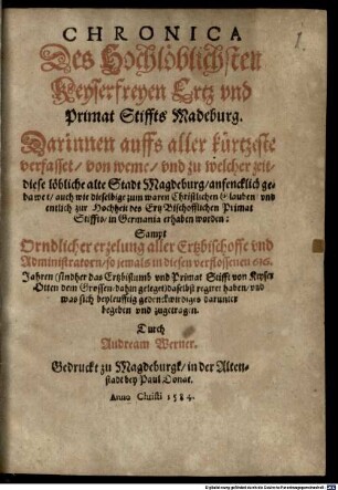 Chronica des Hochlöblichsten Keyserfreyen Ertz und Primat Stiffts Magdeburg