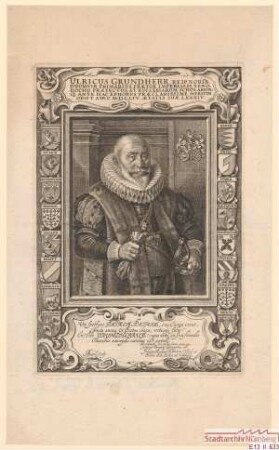 Ulrich (IV.) Grundherr, erster Duumvir, Vestenpfleger und Spitalpfleger, vorher Ephorus; gest. 1654 im Alter von 84 Jahren