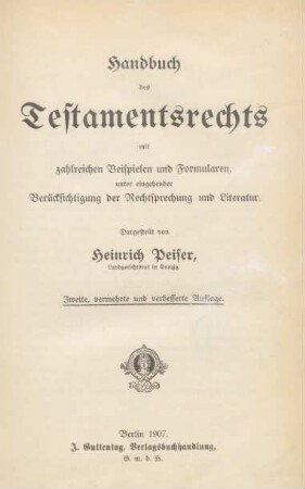Handbuch des Testamentsrechts : mit zahlreichen Beispielen und Formularen, unter eingehender Berücksichtigung der Rechtsprechung und Literatur