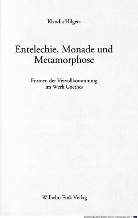 Entelechie, Monade und Metamorphose : Formen der Vervollkommnung im Werk Goethes