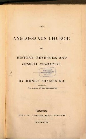 The Anglo-Saxon Church: its history, revenues, and general character