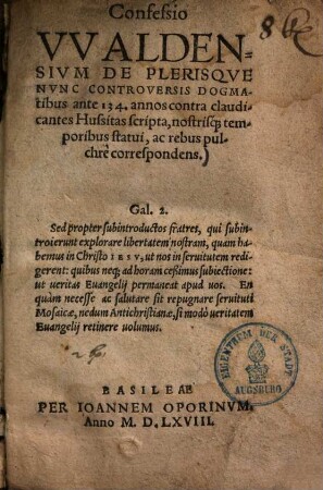 Confessio Waldensium de plerisque nunc controversis dogmatibus : ante 134 annos contra claudicantes Hussitas scripta, nostrisque temporibus statui, ac rebus pulchre correspondens