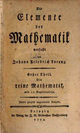 Die Elemente der Mathematik. 1, Die reine Mathematik